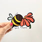 Bee Happy - Die-Cut Vinyl Decal Sticker - Be Happy, Happiness, Joy, Smell the Roses, Flowers, Save the Bees